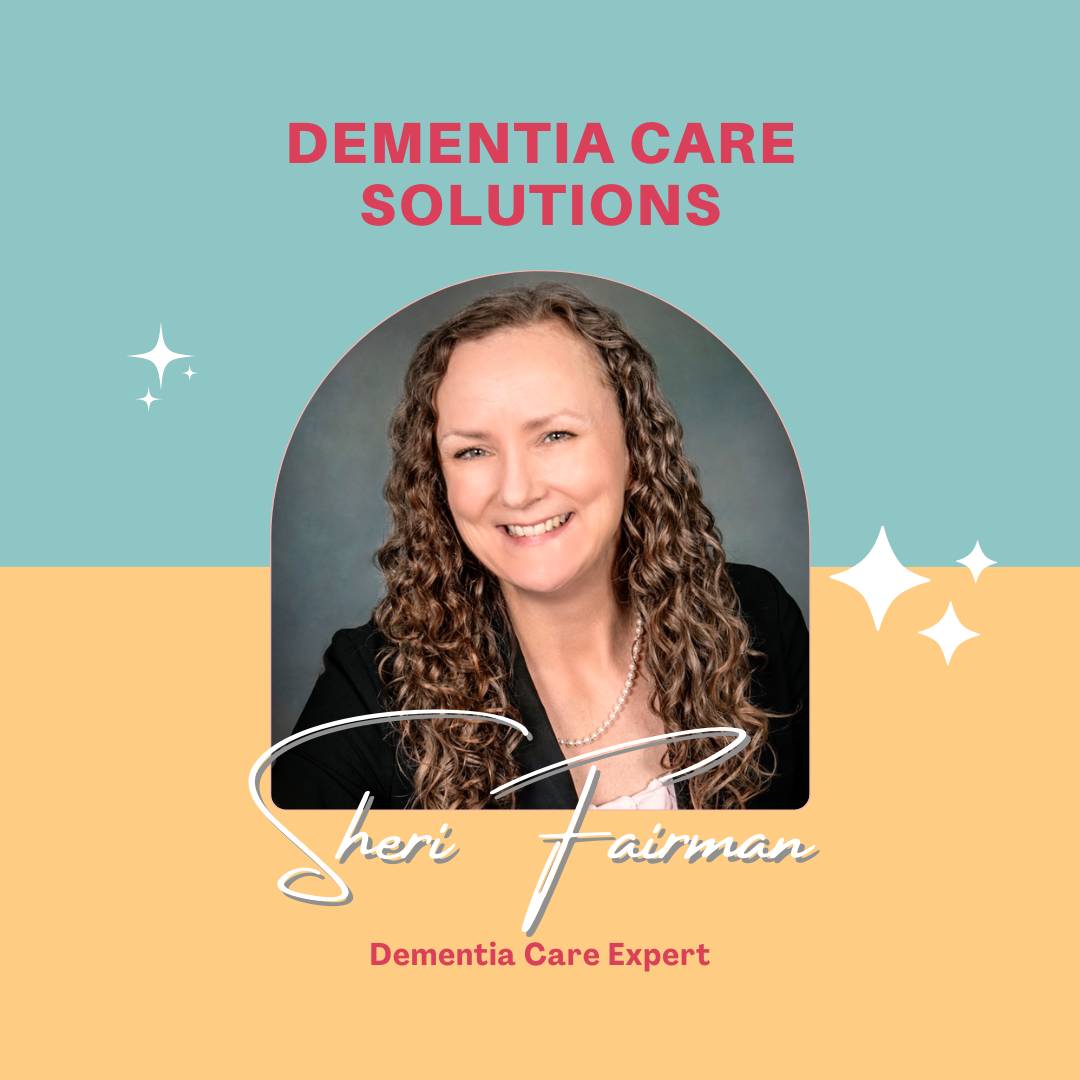 Patient Advocate Match Introduces Sheri Fairman, MSW and her Company Dementia Care Solutions